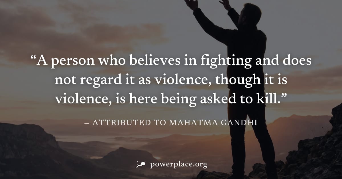 "A person who believes in fighting and does not regard it as violence, though it is violence, is here being asked to kill." — Attributed to Mahatma Gandhi