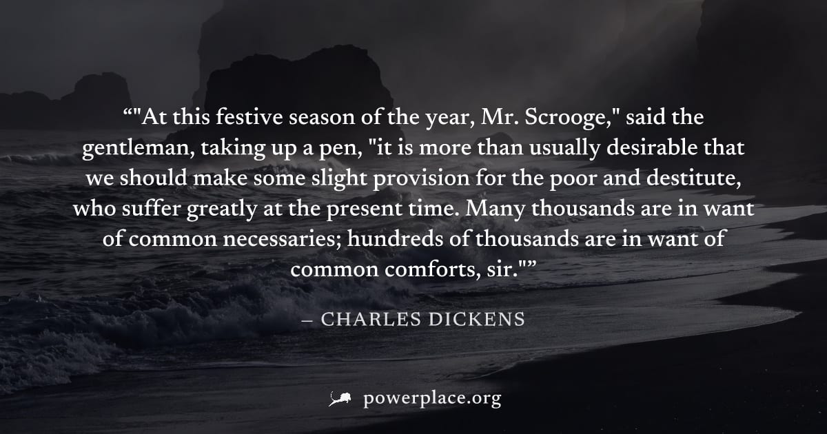 ""At this festive season of the year, Mr. Scrooge," said the gentleman, taking up a pen, "it is more than usually desirable that we should make some slight provision for the poor and destitute, who su