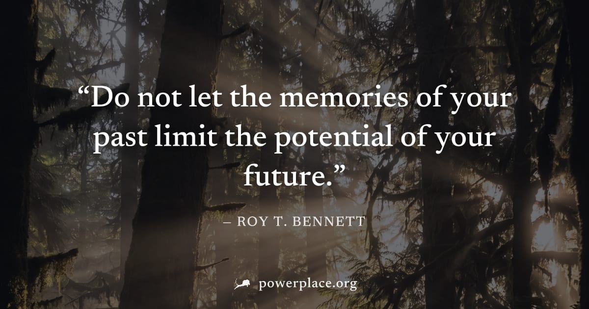 "Do not let the memories of your past limit the potential of your future." — Roy T. Bennett