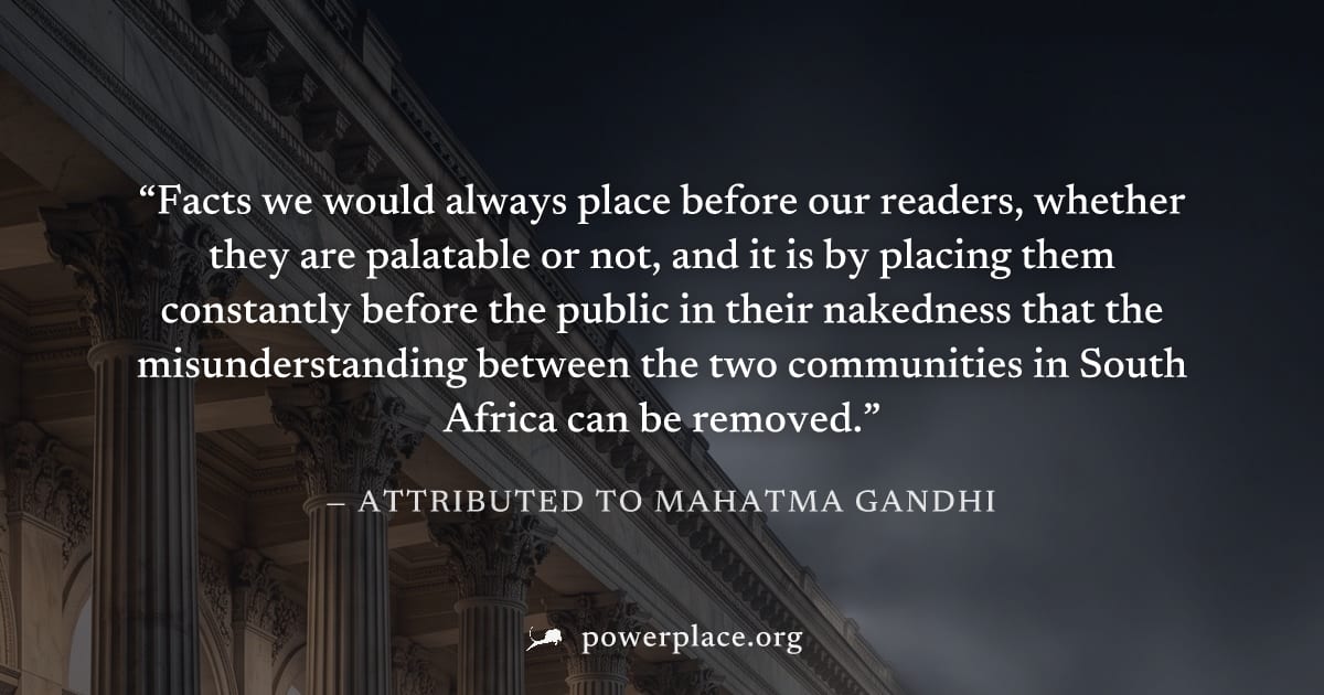 "Facts we would always place before our readers, whether they are palatable or not, and it is by placing them constantly before the public in their nakedness that the misunderstanding between the two 