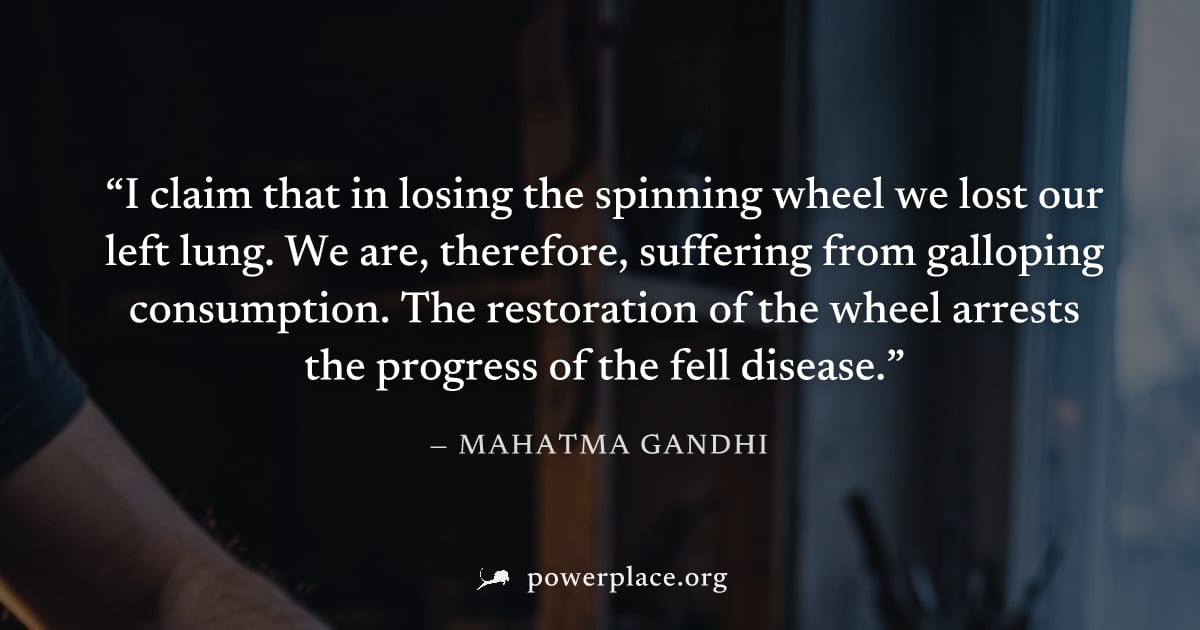 "I claim that in losing the spinning wheel we lost our left lung. We are, therefore, suffering from galloping consumption. The restoration of the wheel arrests the progress of the fell disease." — Mah