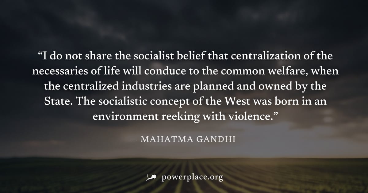 "I do not share the socialist belief that centralization of the necessaries of life will conduce to the common welfare, when the centralized industries are planned and owned by the State. The socialis
