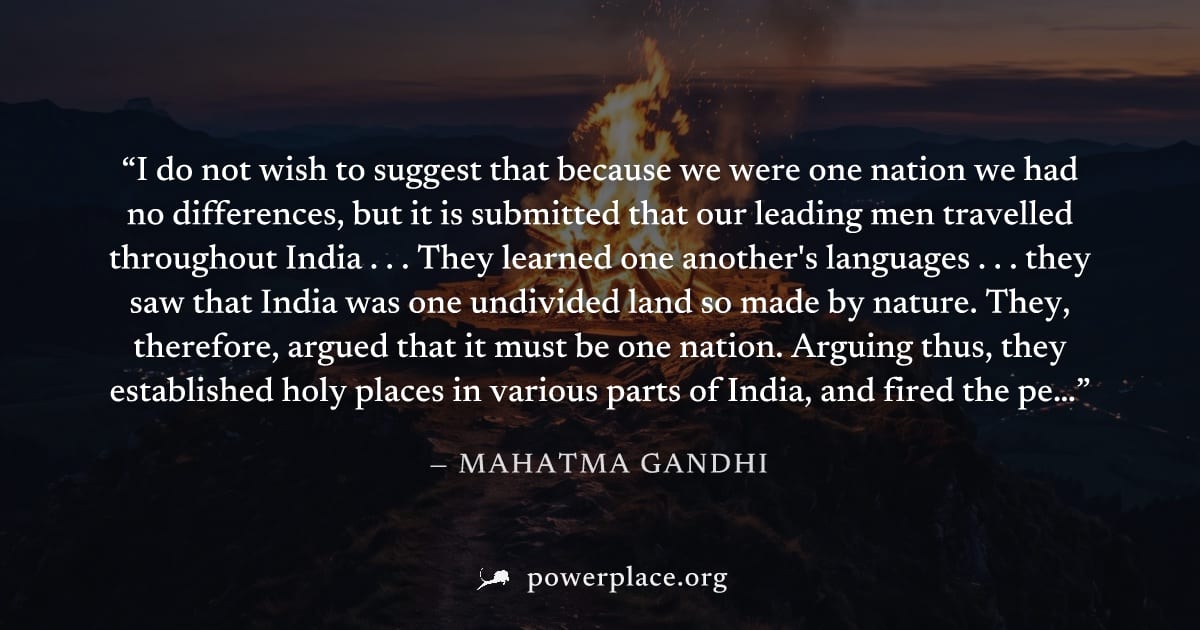 "I do not wish to suggest that because we were one nation we had no differences, but it is submitted that our leading men travelled throughout India . . . They learned one another's languages . . . th