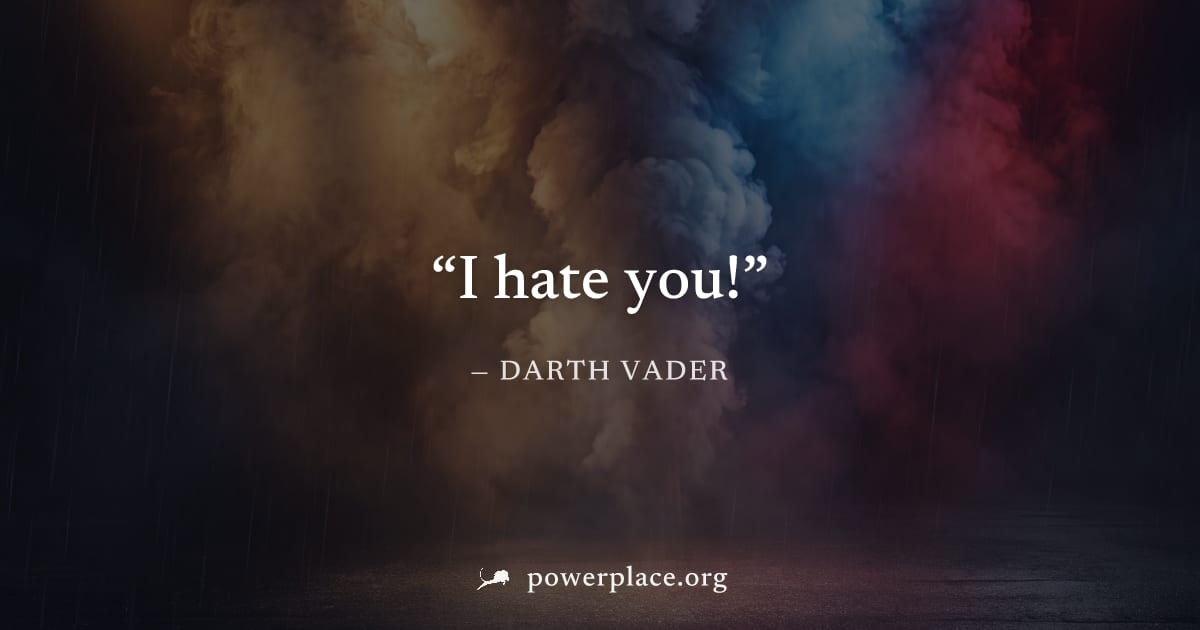 "I hate you!" — Darth Vader