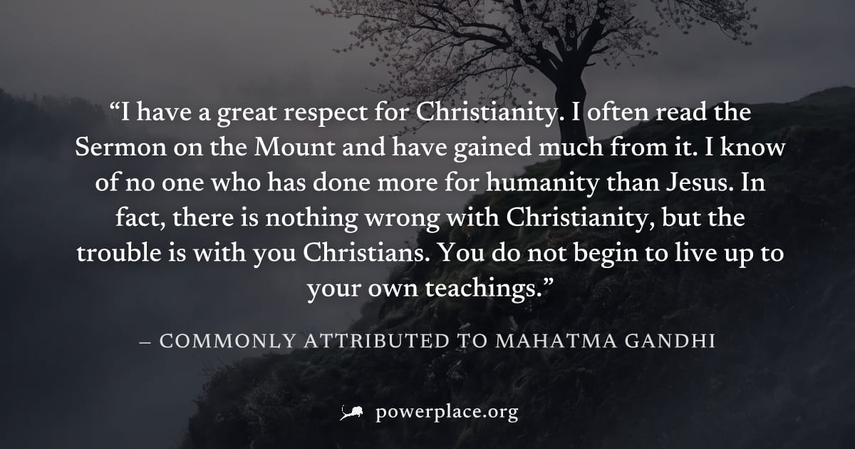 "I have a great respect for Christianity. I often read the Sermon on the Mount and have gained much from it. I know of no one who has done more for humanity than Jesus. In fact, there is nothing wrong