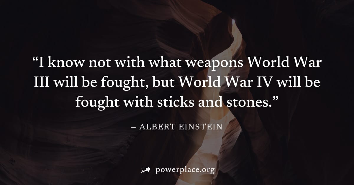 Quote by Albert Einstein: I know not with what weapons World War III will be...