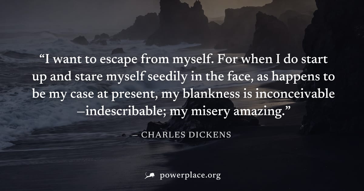 "I want to escape from myself. For when I do start up and stare myself seedily in the face, as happens to be my case at present, my blankness is inconceivable—indescribable; my misery amazing." — Char