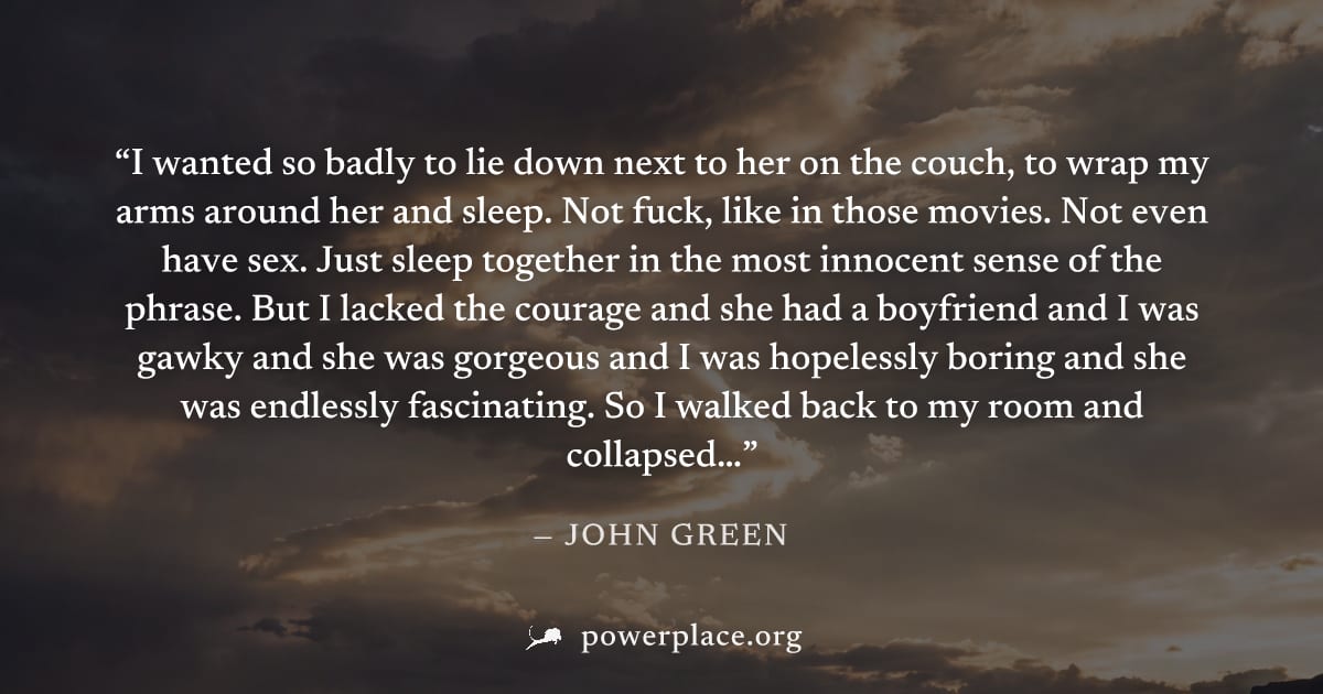 "I wanted so badly to lie down next to her on the couch, to wrap my arms around her and sleep. Not fuck, like in those movies. Not even have sex. Just sleep together in the most innocent sense of the 