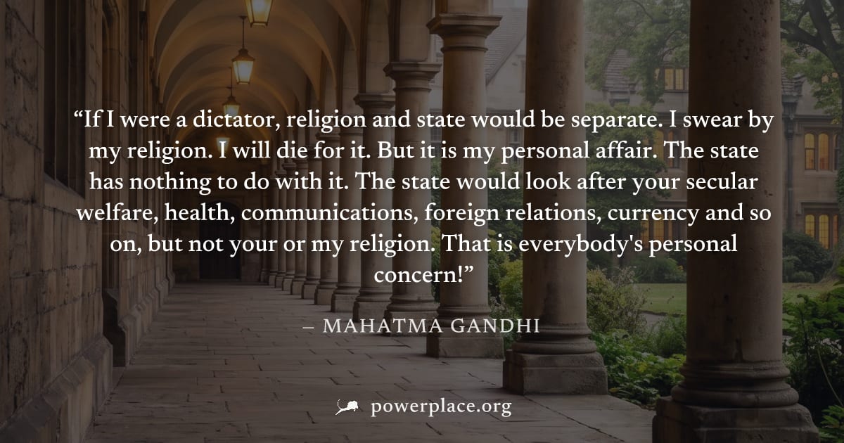 "If I were a dictator, religion and state would be separate. I swear by my religion. I will die for it. But it is my personal affair. The state has nothing to do with it. The state would look after yo