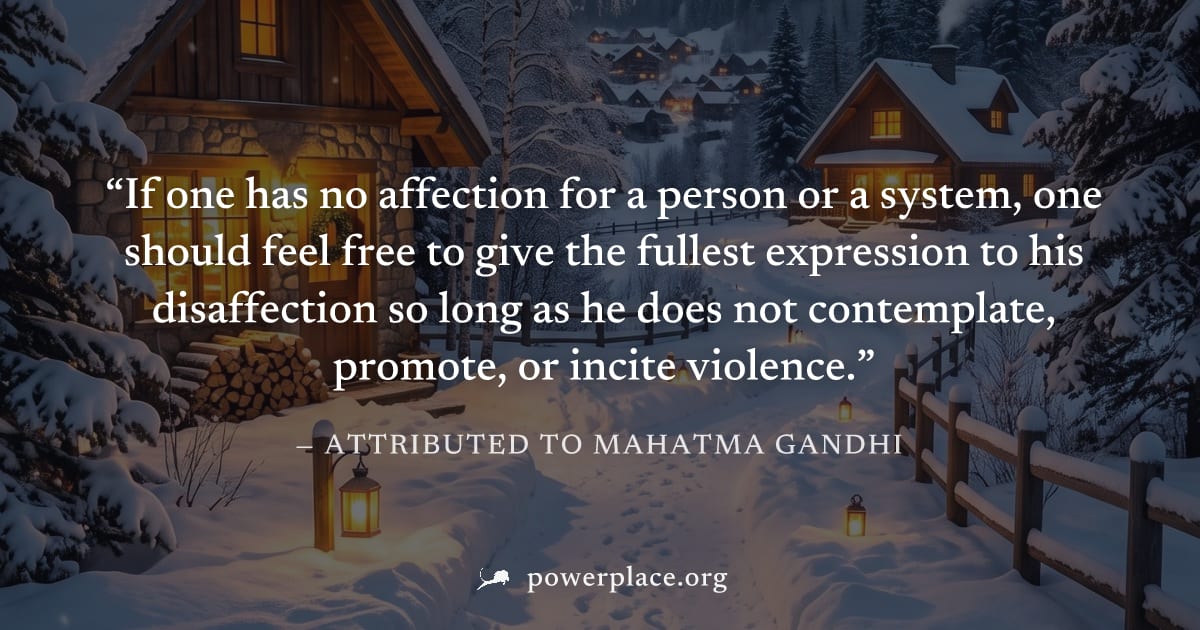 "If one has no affection for a person or a system, one should feel free to give the fullest expression to his disaffection so long as he does not contemplate, promote, or incite violence." — Attribute