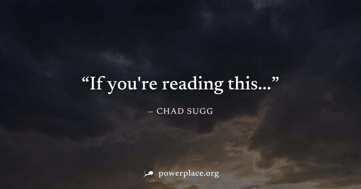 "If you're reading this..." — Chad Sugg