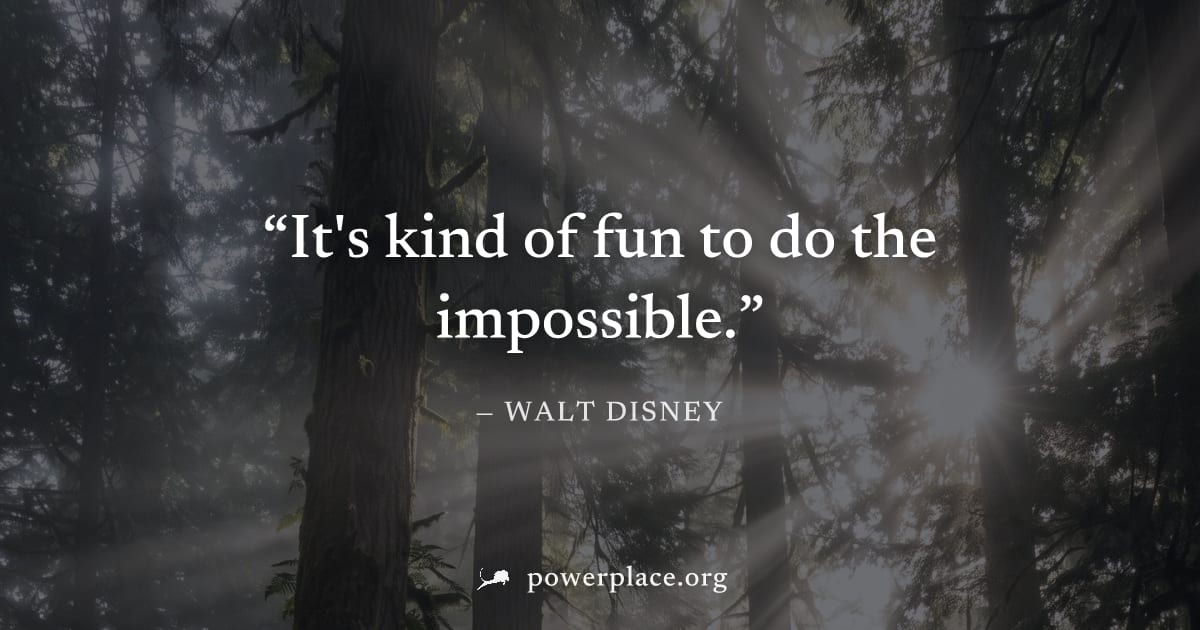 "It's kind of fun to do the impossible." — Walt Disney