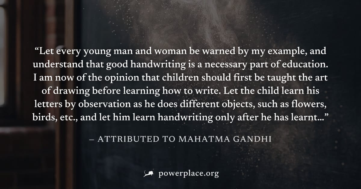 "Let every young man and woman be warned by my example, and understand that good handwriting is a necessary part of education. I am now of the opinion that children should first be taught the art of d