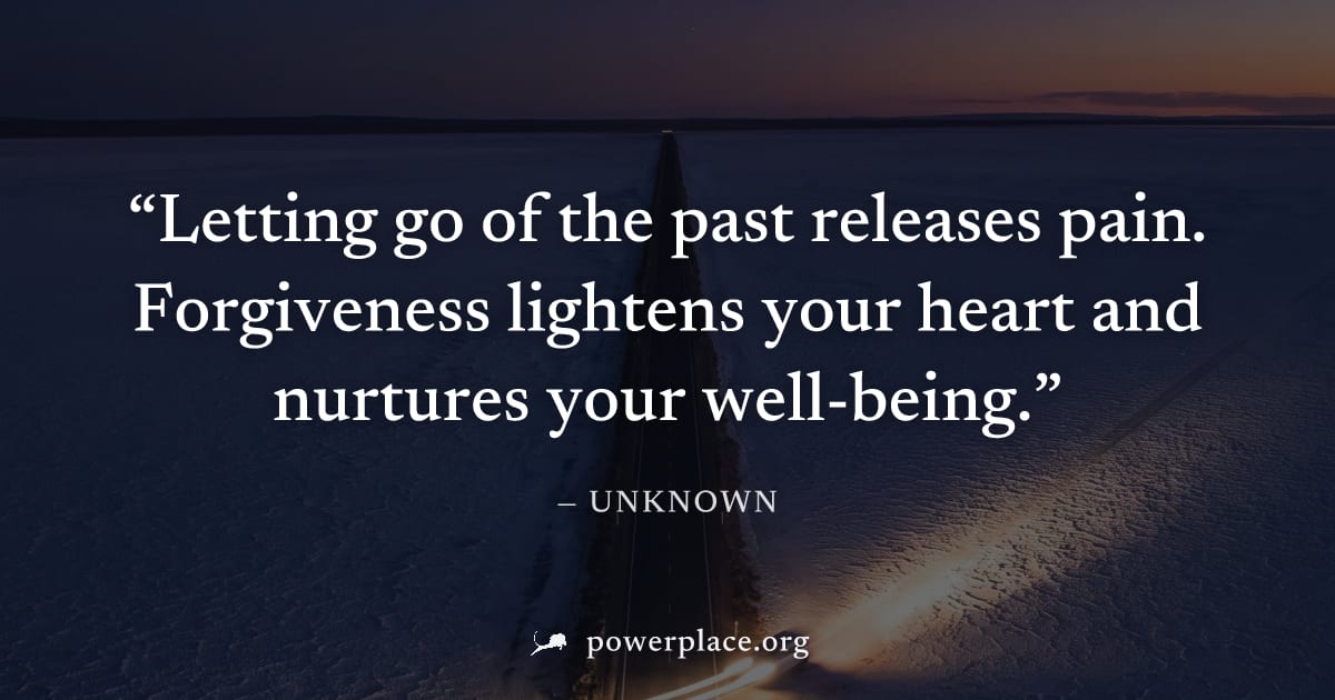 "Letting go of the past releases pain. Forgiveness lightens your heart and nurtures your well-being." — Unknown