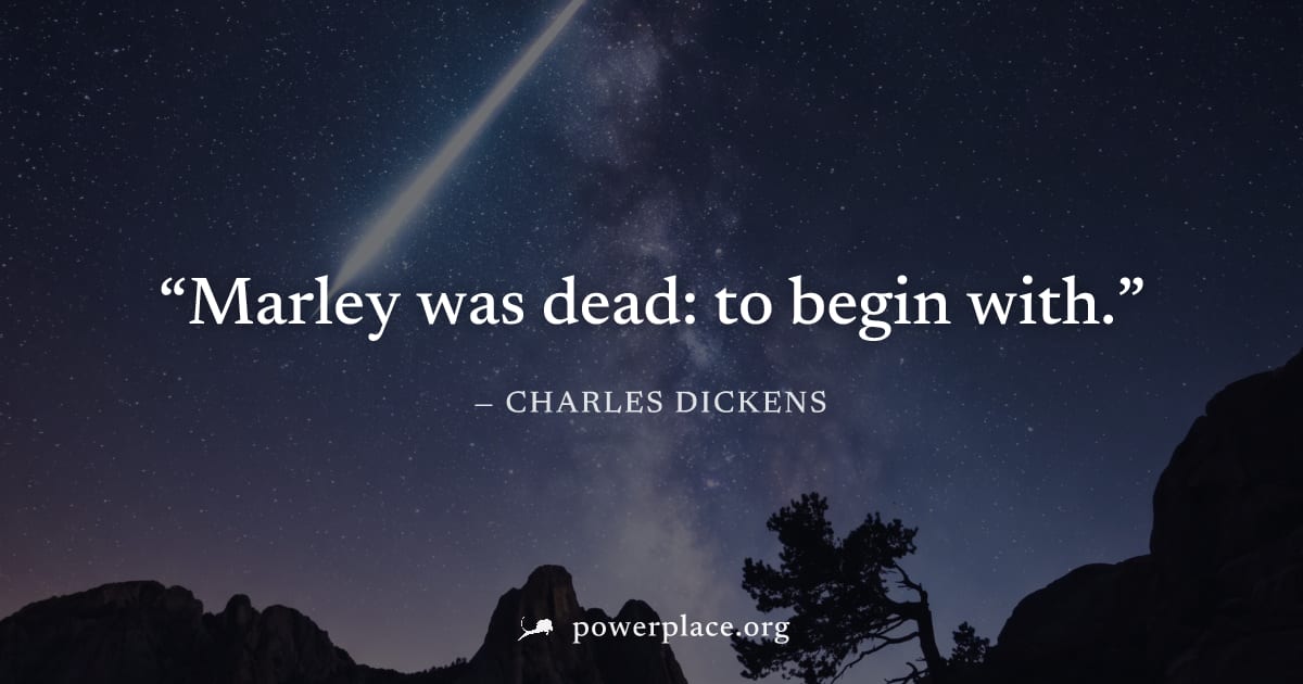 "Marley was dead: to begin with." — Charles Dickens