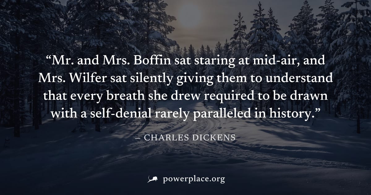 "Mr. and Mrs. Boffin sat staring at mid-air, and Mrs. Wilfer sat silently giving them to understand that every breath she drew required to be drawn with a self-denial rarely paralleled in history." — 