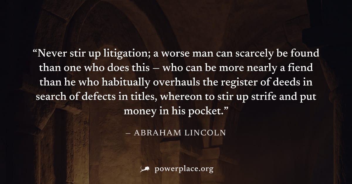 "Never stir up litigation; a worse man can scarcely be found than one who does this — who can be more nearly a fiend than he who habitually overhauls the register of deeds in search of defects in titl