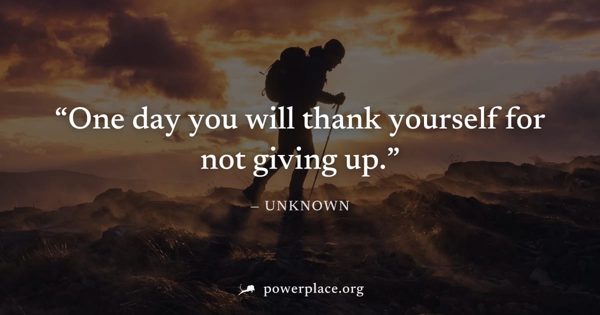 "One day you will thank yourself for not giving up." — Unknown