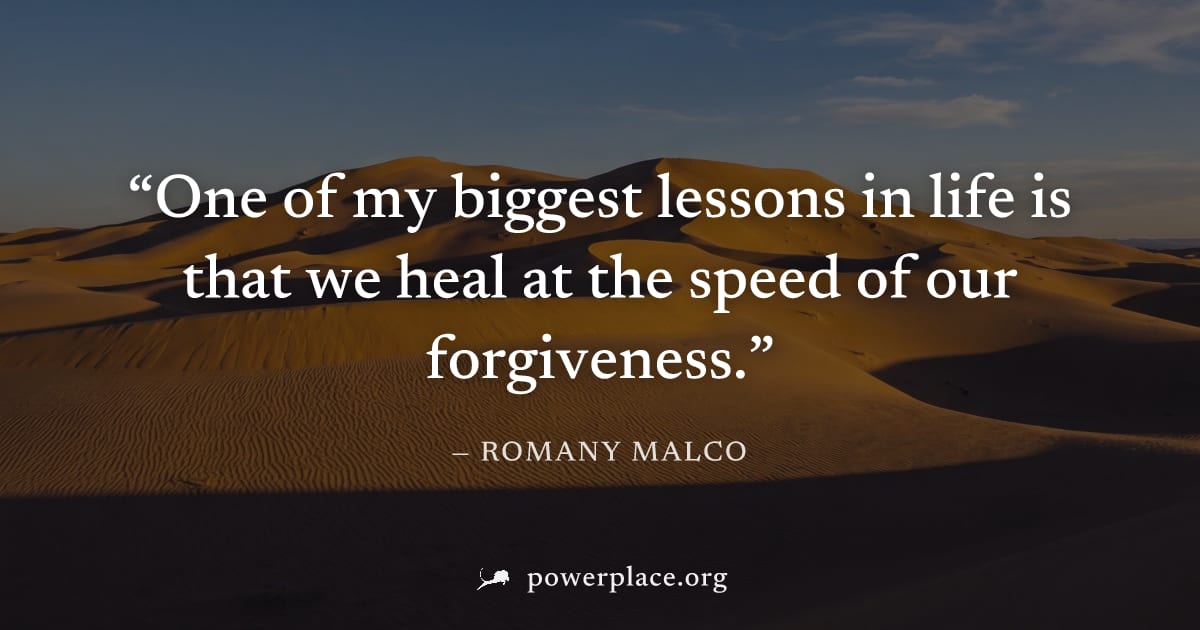 "One of my biggest lessons in life is that we heal at the speed of our forgiveness." — Romany Malco