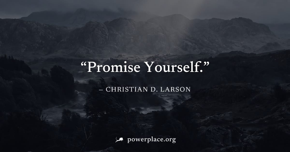 "Promise Yourself." — Christian D. Larson
