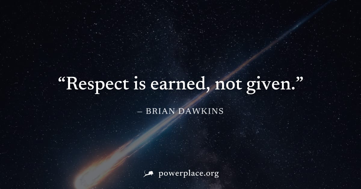 "Respect is earned, not given." — Brian Dawkins