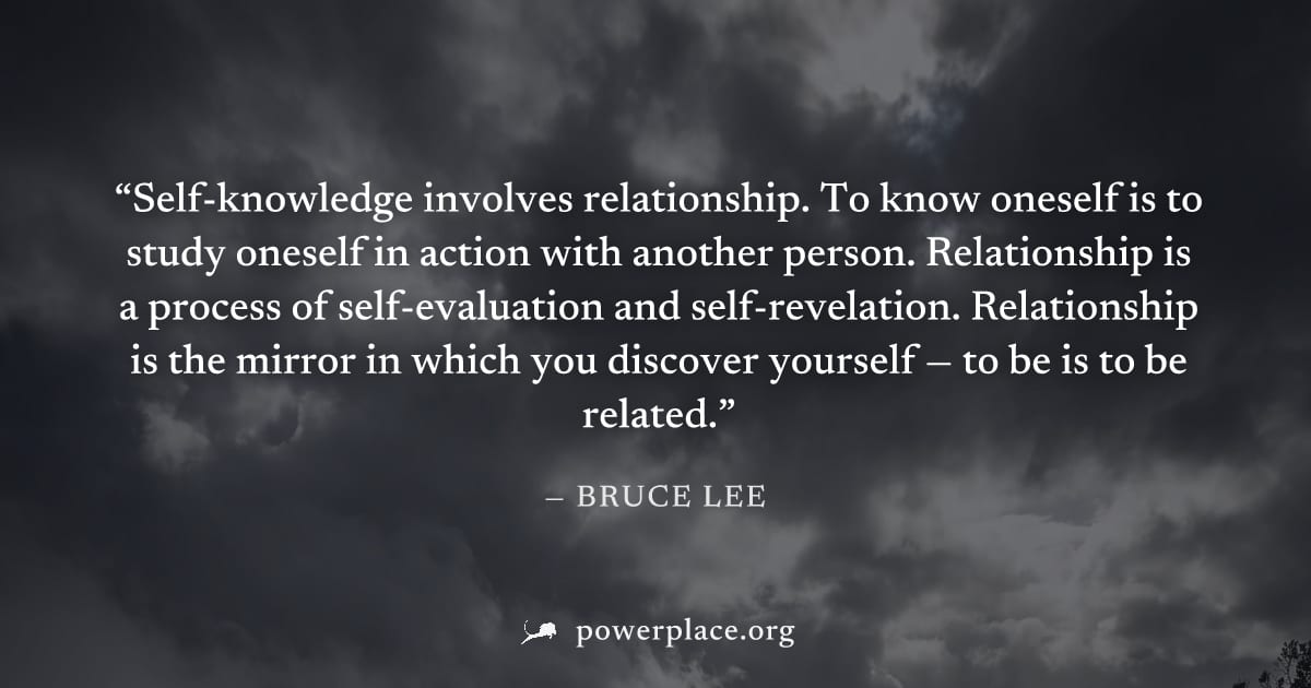 "Self-knowledge involves relationship. To know oneself is to study oneself in action with another person. Relationship is a process of self-evaluation and self-revelation. Relationship is the mirror i