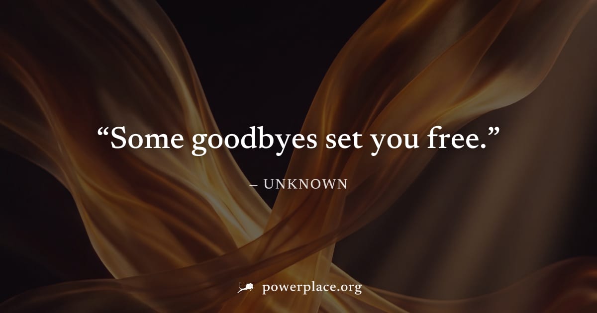"Some goodbyes set you free." — Unknown
