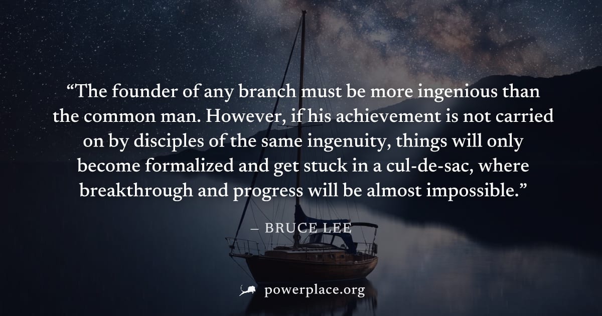 "The founder of any branch must be more ingenious than the common man. However, if his achievement is not carried on by disciples of the same ingenuity, things will only become formalized and get stuc