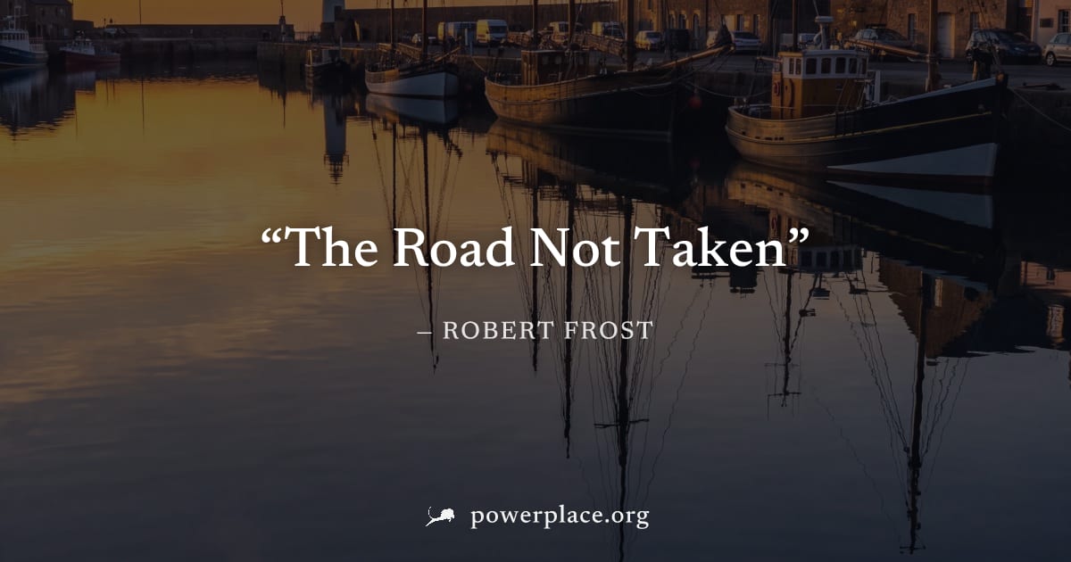 "The Road Not Taken" — Robert Frost
