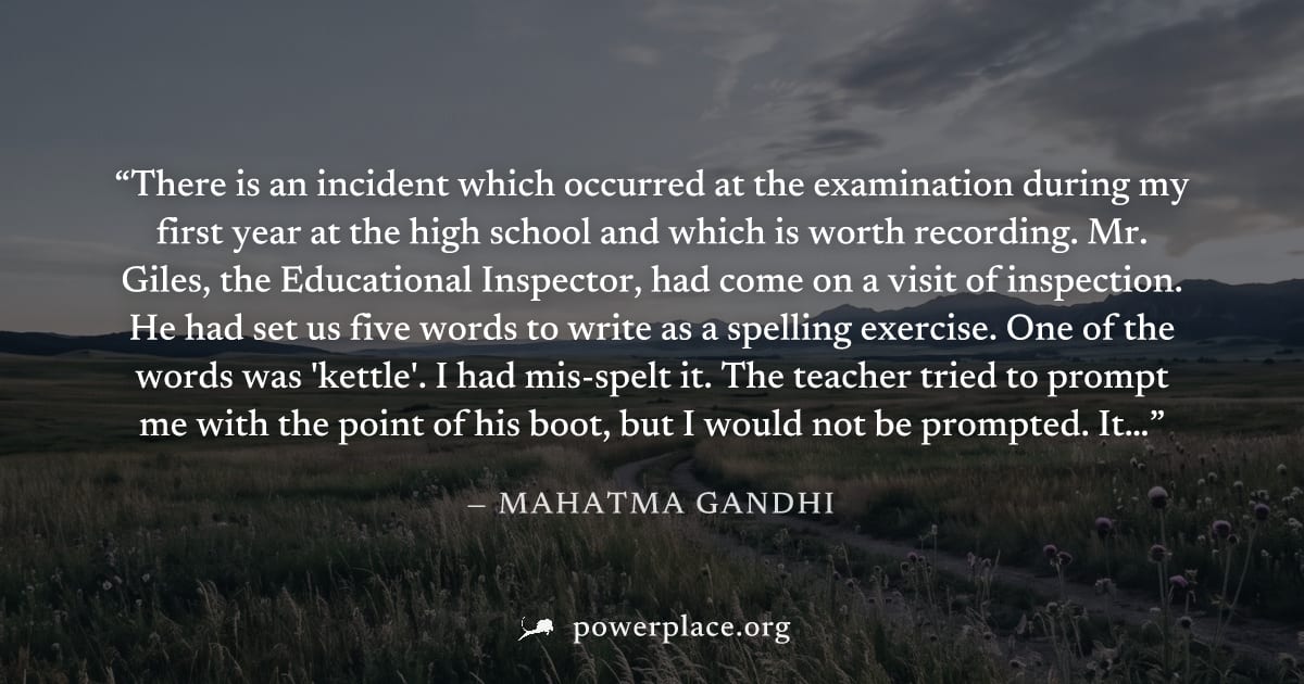 "There is an incident which occurred at the examination during my first year at the high school and which is worth recording. Mr. Giles, the Educational Inspector, had come on a visit of inspection. H