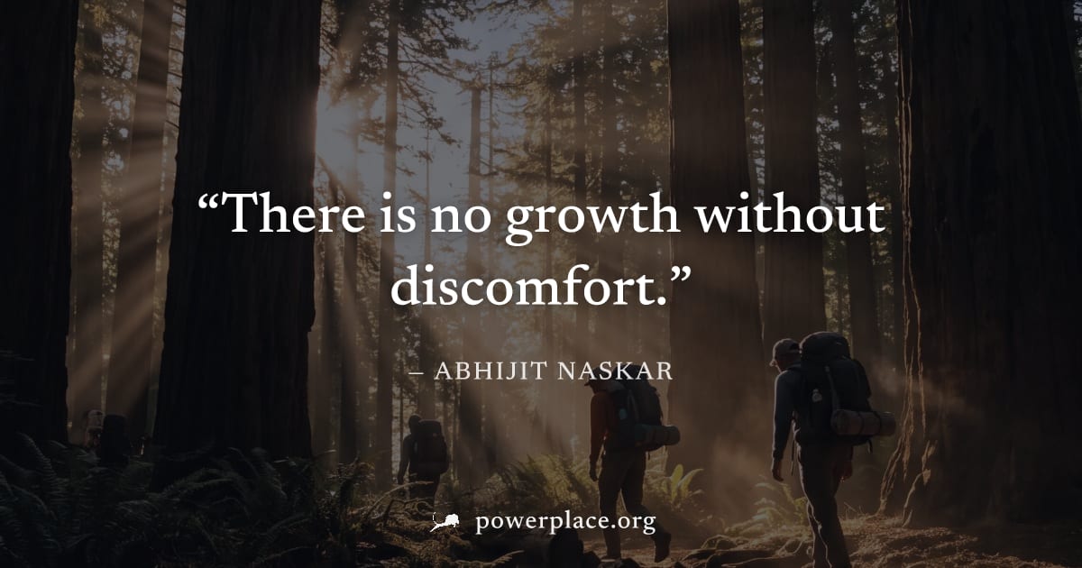 "There is no growth without discomfort." — Abhijit Naskar