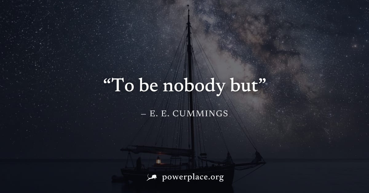 "To be nobody but" — E. E. Cummings