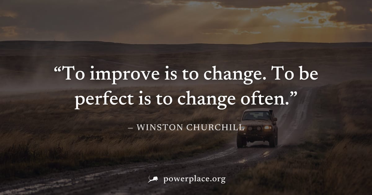 "To improve is to change. To be perfect is to change often." — Winston Churchill