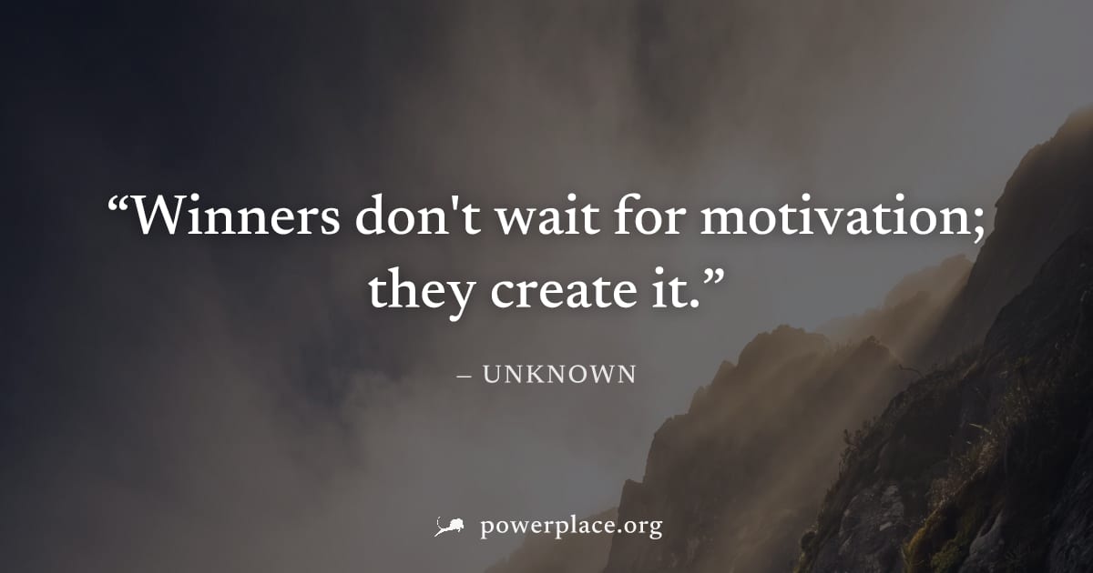 "Winners don't wait for motivation; they create it." — Unknown