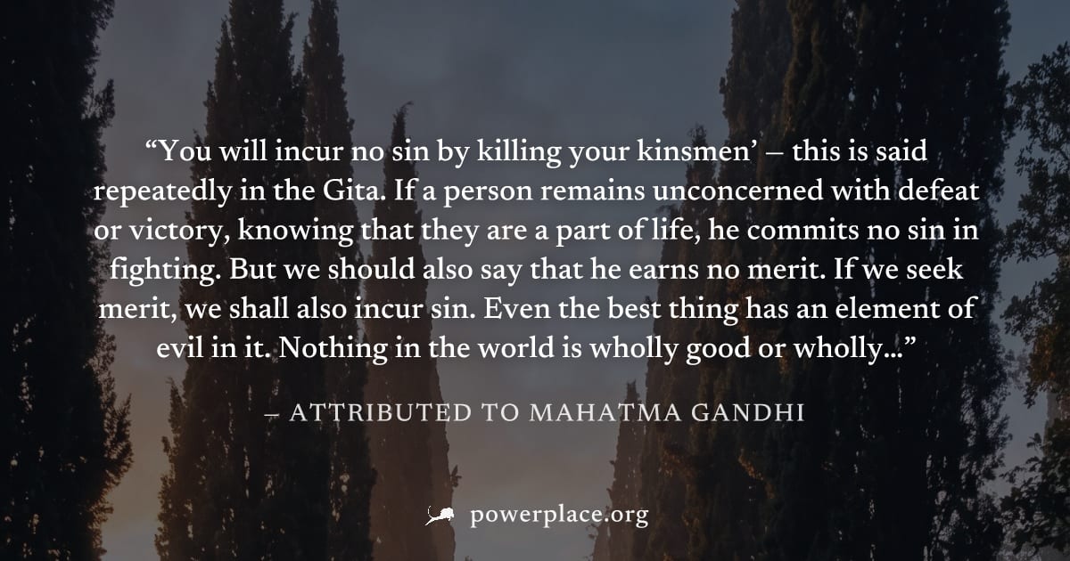 "You will incur no sin by killing your kinsmen’ — this is said repeatedly in the Gita. If a person remains unconcerned with defeat or victory, knowing that they are a part of life, he commits no sin i